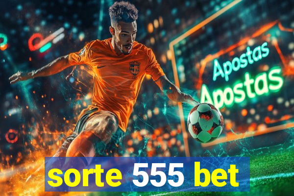 sorte 555 bet